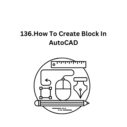 136.How To Create Block In AutoCAD